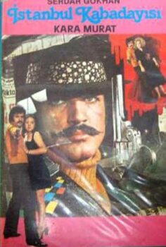 İstanbul Kabadayısı Kara Murat izle